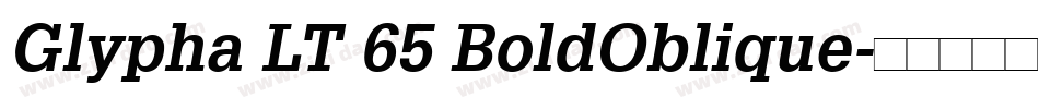 Glypha LT 65 BoldOblique字体转换
